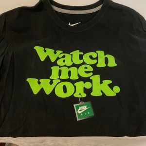 Watch me Work shirt
